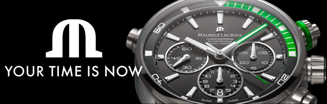 Maurice Lacroix: Your Time Is Now